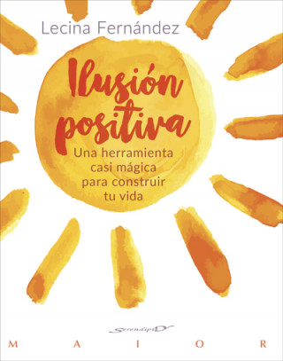 Knjiga ILUSIÓN POSITIVA Mª LECINA FERNANDEZ MORENO