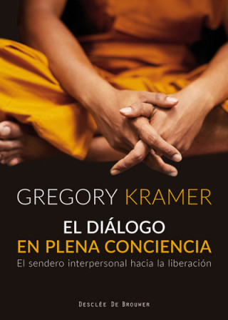 Carte EL DIÁLOGO EN PLENA CONCIENCIA GREGORY KRAMER