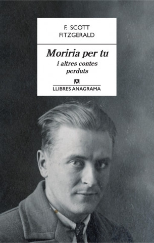 Książka MORIRIA PER TU I ALTRES CONTES PERDUTS F.SCOTT FITZGERALD