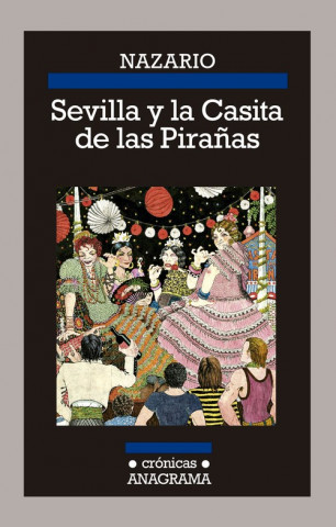 Könyv SEVILLA Y LA CASITA DE LAS PIRAñAS NAZARIO