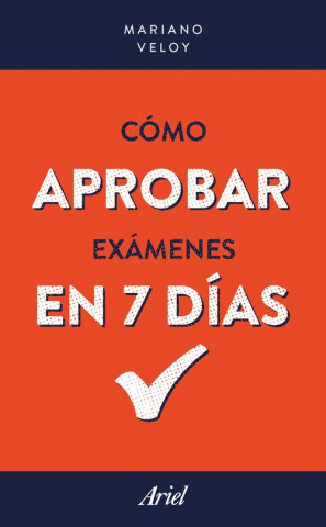 Книга CÓMO APROBAR EXÁMENES EXÁMENES EN 7 DÍAS MARIANO VELOY