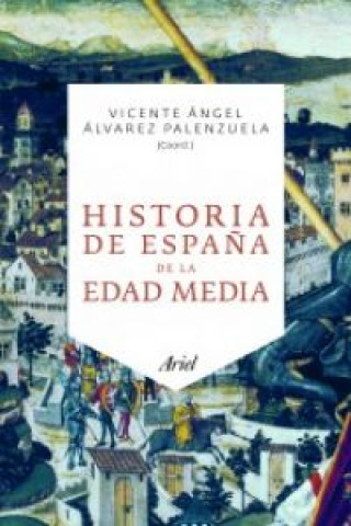 Книга Historia de España de la Edad Media VICENTE ANGLE ALVAREZ PALENZUELA