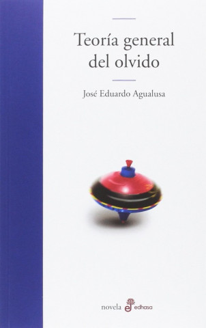 Könyv TEORÍA GENERAL DEL OLVIDO JOSE E. AGUALUSA