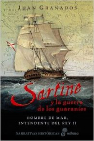 Buch Sartine y la guerra de los guaranies JUAN GRANADOS