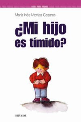 Книга ¿Mi hijo es timido? MARIA INES MONJAS CASARES