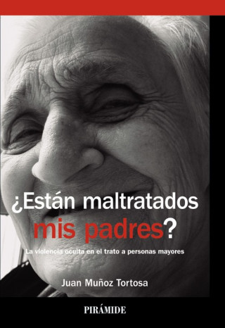 Könyv ¿ESTÁN MALTRATADOS MIS PADRES? JUAN MUÑOZ TORTOSA