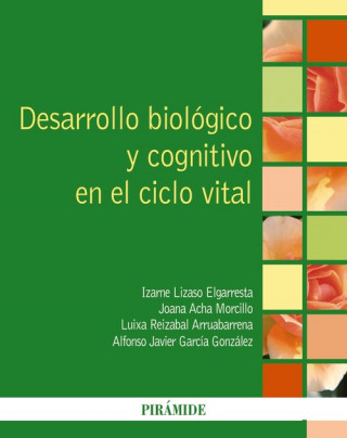 Könyv DESARROLLO BIOLóGICO Y COGNITIVO EN EL CICLO VITAL 