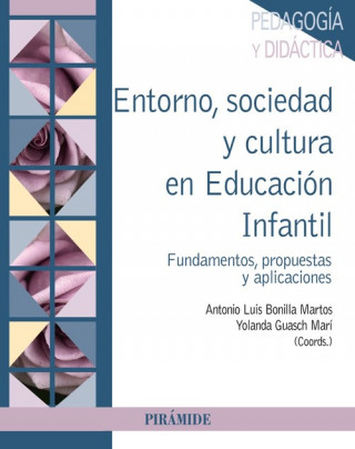 Könyv ENTORNO, SOCIEDAD Y CULTURA EN EDUCACION INFANTIL ANTONIO LUIS BONILLA MARTOS