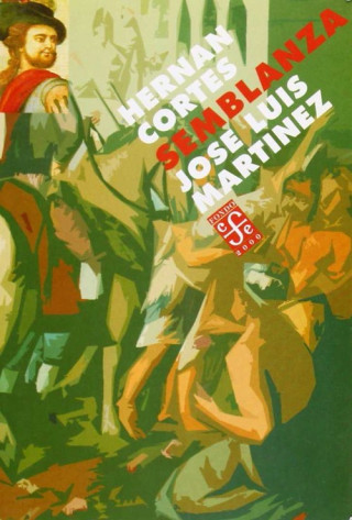 Könyv Hernán Cortés : Semblanza JOSE LUIS MARTINEZ