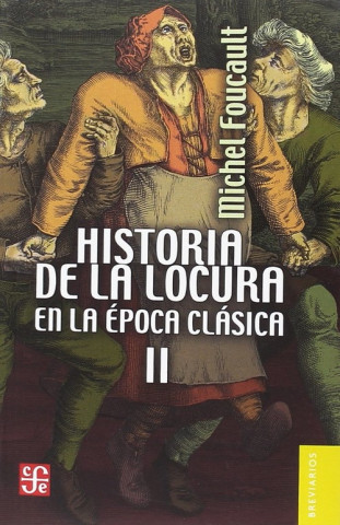 Kniha HISTORIA DE LA LOCURA EN LA EPOCA CLÁSICA MICHEL FOUCAULT