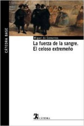 Buch La fuerza de la sangre, El celoso extremeño MIGUEL DE CERVANTES