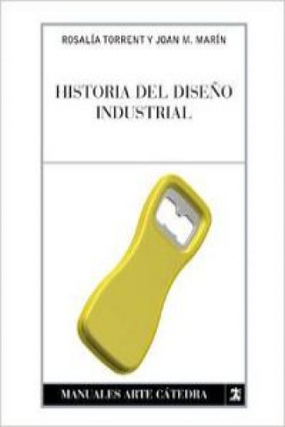 Kniha Historia del diseño industrial ROSALIA TORRENT