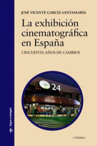 Kniha La exhibición cinematográfica en España VICENTE GARCÍA SANTAMARÍA