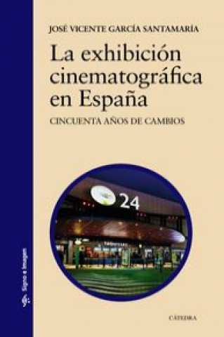 Knjiga La exhibición cinematográfica en España VICENTE GARCÍA SANTAMARÍA