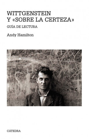 Knjiga WITTGENSTEIN Y "SOBRE LA CERTEZA" ANDY HAMILTON