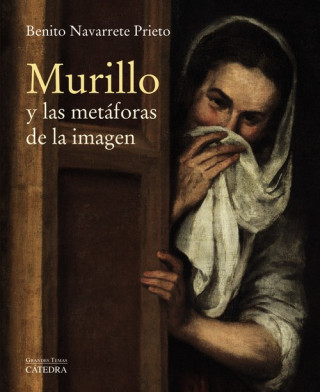 Knjiga MURILLO Y LAS METáFORAS DE LA IMAGEN BENITO NAVARRETE PRIETO