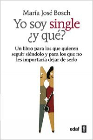 Boek Yo soy single ¿y que? MARIA JOSE BOSCH
