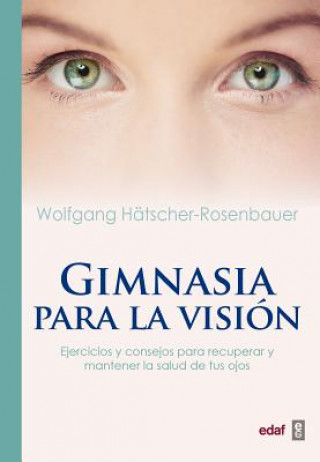 Kniha GIMNASIA PARA LA VISIÓN WOLFGANG HATSCHER-ROSENBAUER