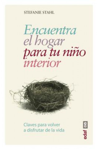 Kniha ENCUENTRA EL HOGAR PARA TU NIÑO INTERIOR STEFANIE STAHL