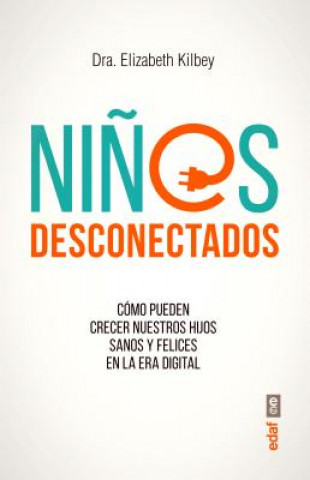 Kniha NIÑOS DESCONECTADOS ELIZABETH KILBEY