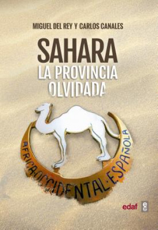Kniha SAHARA. LA PROVINCIA OLVIDADA MIGUEL DEL REY