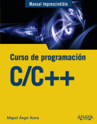 Kniha C/C++ CURSO DE PROGRAMACIÓN MIGUEL ANGEL ACERA GARCIA