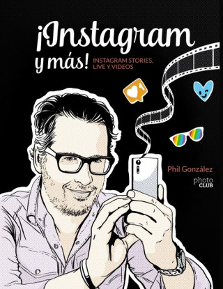 Книга ¡INSTAGRAM Y MÁS! PHILIPPE GONZALEZ