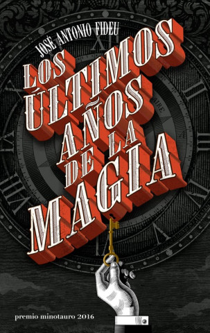 Kniha LOS ÚLTIMOS AÑOS DE LA MAGIA JOSE ANTONIO FIDEU