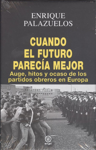 Kniha CUANDO EL FUTURO PARECÍA MEJOR ENRIQUE PALAZUELOS
