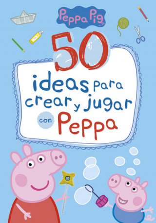 Kniha 50 IDEAS PARA CREAR Y JUGAR CON PEPPA 