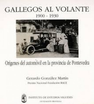 Kniha Gallegos al volante, 1900-1930 GERARDO GONZALEZ MARTIN