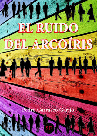 Книга El ruido del Arcoirirs PEDRO CARRASCO GARIJO