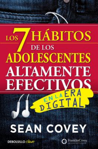 Könyv LOS 7 HÁBITOS DE LOS ADOLESCENTES ALTAMENTE EFECTIVOS EN LA ERA DIGITAL SEAN COVEY