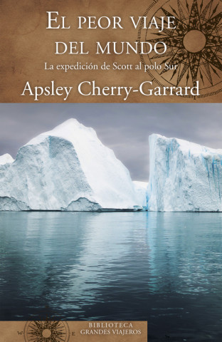 Книга EL PEOR VIAJE DEL MUNDO APSLEY CHERRY-GARRARD