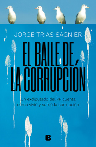 Kniha EL BAILE DE LA CORRUPCIÓN JORGE TRIAS SAGNIER