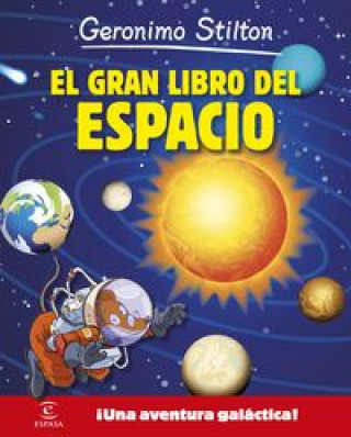 Carte El gran libro del espacio de Geronimo Stilton GERONIMO STILTON