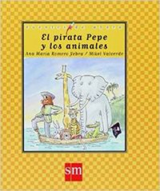 Kniha El pirata Pepe y los animales ANA MARIA ROMERO