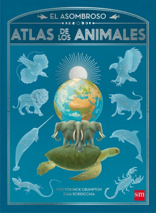 Kniha EL ASOMBROSO ATLAS DE LOS ANIMALES NICK CRUMPTON