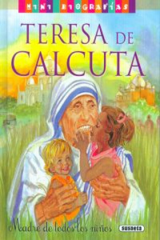 Könyv Teresa de Calcuta. Madre de todos los niños 
