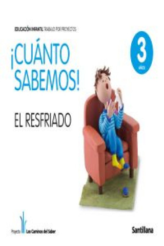 Könyv 3.CUANTO SABEMOS: RESFRIADO (3 AÑOS) PROYECTOS INFANT 