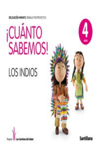 Книга 4.CUANTO SABEMOS: INDIOS (4 AÑOS) PROYECTOS INFANTIL 