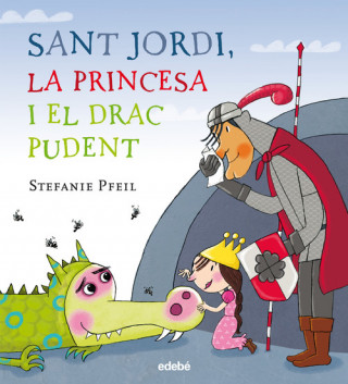 Book Sant Jordi, la princesa i el drac pudent STEFANIE PFEIL