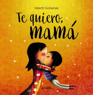 Buch TE QUIERO, MAMÁ VALENTI GUBIANAS