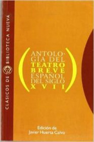 Книга ANTOLOGIA DEL TEATRO BREVE ESPAÑOL DEL SIGLO XVII 