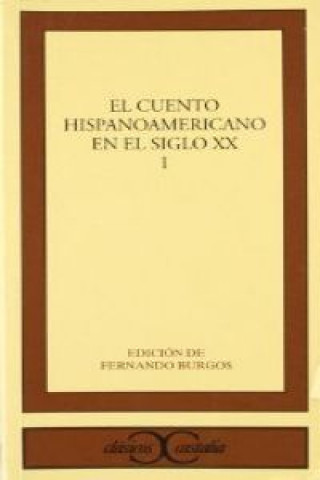 Carte Cuento hispanoamericano en el siglo XX/1 ANTONIO BURGOS