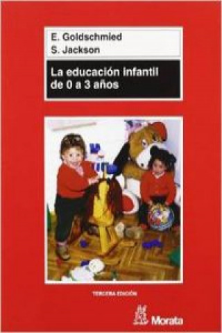 Carte La educacion infantil de 0 a 3 años E GOLDSCHMIED