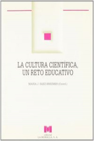 Książka La cultura científica, un reto educativo MARIA SAEZ BREZMES