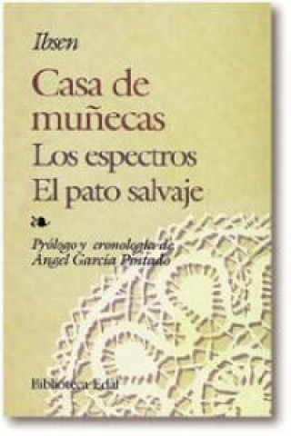 Könyv Casa de Munecas; el pato salvaje; espectros HENRIK IBSEN