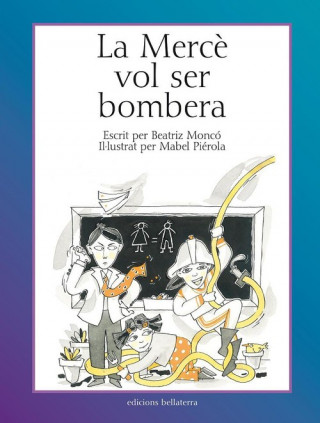 Könyv LA MERCE VOL SER BOMBERA- Beatriz Moncó BEATRIZ MONCO