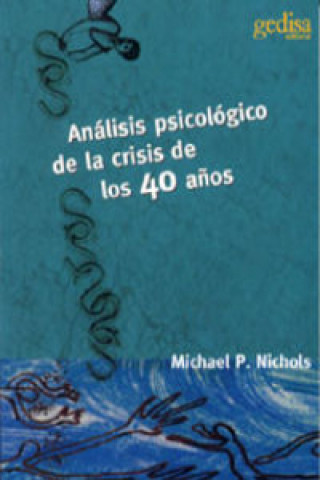 Kniha Analisis Psicologico De La Crisis De Los 40 Años MICHAEL P. NICHOLS